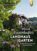 Mein traumhafter Landhausgarten - Magdalene Fiebig