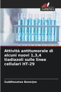 Cover-Bild zum Titel 'Attività antitumorale di alcuni nuovi 1,3,4 tiadiazoli sulle linee cellulari HT-29' von 'Suddhasatwa Banerjee'