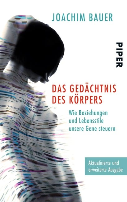 Das Gedächtnis des Körpers - Joachim Bauer