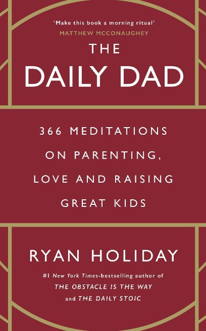 The Daily Dad - Ryan Holiday