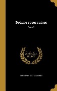 Cover-Bild zum Titel 'Dodone et ses ruines; Tome 1' von 'Constantin Carapanos'