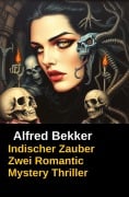Indischer Zauber - Alfred Bekker