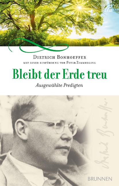 Bleibt der Erde treu - Dietrich Bonhoeffer