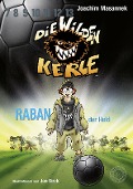 Cover-Bild zum Titel 'Die wilden Kerle - Raban, der Held' von 'Joachim Masannek'