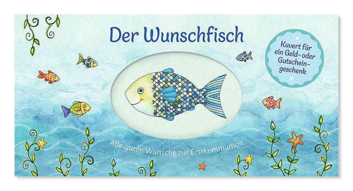 Der Wunschfisch. Alle guten Wünsche zur Erstkommunion - Kuvert für ein Geld- und Gutscheingeschenk - 