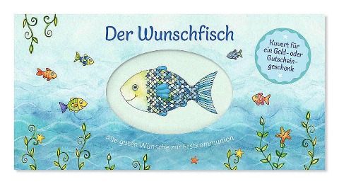 Der Wunschfisch. Alle guten Wünsche zur Erstkommunion - Kuvert für ein Geld- und Gutscheingeschenk - 