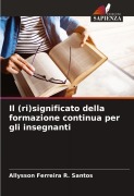 Cover-Bild zum Titel 'Il (ri)significato della formazione continua per gli insegnanti' von 'Allysson Ferreira R. Santos'