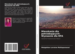 Cover-Bild zum Titel 'Mieszkania dla potrzebuj¿cych: Wyzwanie dla RPA' von 'Mokgohloe Lorraine Mohlapamaswi'