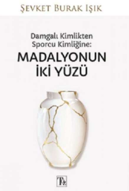 Damgali Kimlikten Sporcu Kimligine Madalyonun Iki Yüzü - Sevket Burak Isik