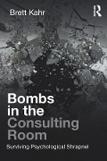 Cover-Bild zum Titel 'Bombs in the Consulting Room' von 'Brett Kahr'