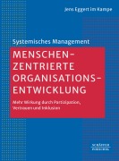 Cover-Bild zum Titel 'Menschenzentrierte Organisationsentwicklung' von 'Jens Eggert im Kampe'