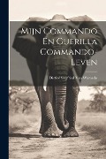 Cover-Bild zum Titel 'Mijn Commando En Guerilla Commando-Leven' von 'Dietlof Siegfried van Warmelo'
