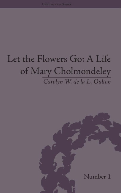 Let the Flowers Go - Carolyn W de la L Oulton