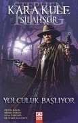 Cover-Bild zum Titel 'Kara Kule Silahsör - Yolculuk Basliyor' von 'Stephen King'