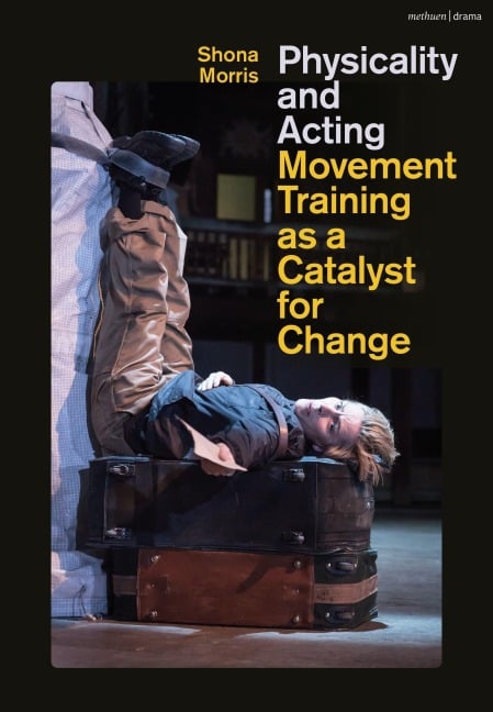 Physicality and Acting - Shona Morris