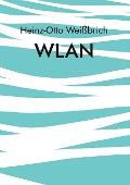 Cover-Bild zum Titel 'WLAN' von 'Heinz-Otto Weißbrich'