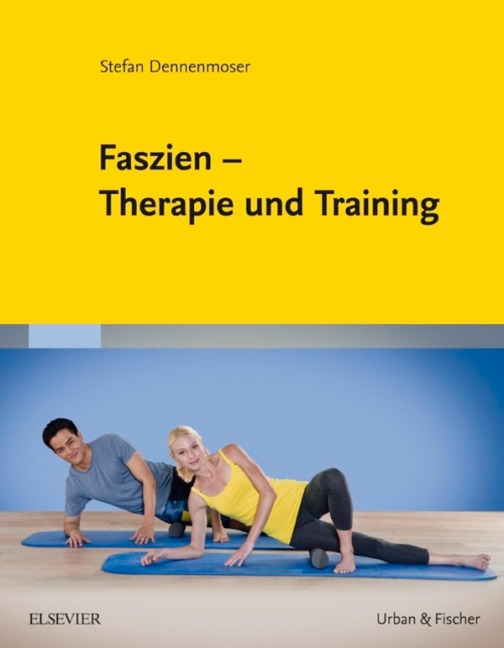 Faszien - Therapie und Training - Stefan Dennenmoser