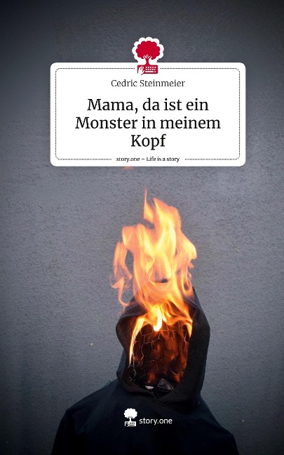 Mama, da ist ein Monster in meinem Kopf. Life is a Story - story.one - Cedric Steinmeier