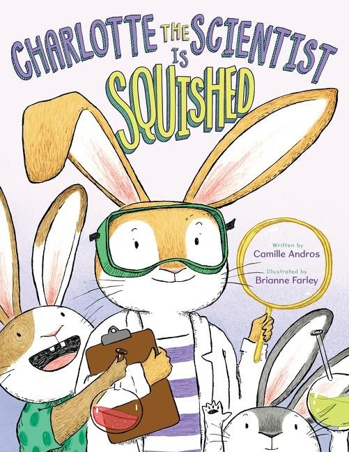 Charlotte the Scientist Is Squished - Camille Andros