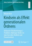 Kindsein als Effekt generationalen Ordnens - Miriam Kost