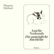 Cover-Bild zum Titel 'Die unmögliche Rückkehr' von 'Amélie Nothomb'