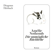 Cover-Bild zum Titel 'Die unmögliche Rückkehr' von 'Amélie Nothomb'
