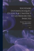 Cover-Bild zum Titel 'Souvenirs entomologiques: études sur l'instinct et les moeurs des insectes: Ser. 5' von 'Georges Victor Legros, Jean-Henri Fabre'