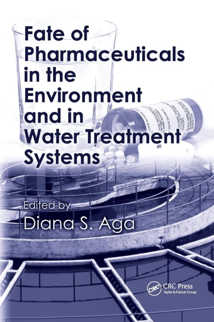 Fate of Pharmaceuticals in the Environment and in Water Treatment Systems - 