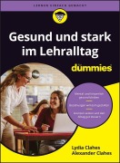 Cover-Bild zum Titel 'Gesund und stark im Lehralltag für Dummies' von 'Lydia Clahes, Alexander Clahes'