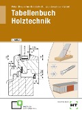 Cover-Bild zum Titel 'Tabellenbuch Holztechnik' von 'Günther Au, Johannes Jungebloed, Erich Heidsieck, Ole Welzel, Uwe Hellwig'