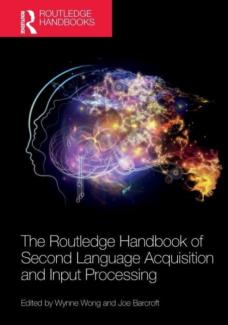 The Routledge Handbook of Second Language Acquisition and Input Processing - 