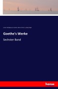 Cover-Bild zum Titel 'Goethe's Werke' von 'Johann Wolfgang von Goethe, Moritz Ehrlich, Ludwig Geiger'