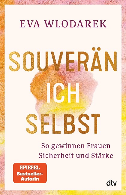 Souverän ich selbst So gewinnen Frauen Sicherheit und Stärke - Eva Wlodarek