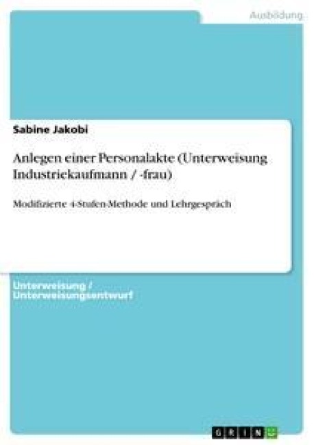 Anlegen einer Personalakte (Unterweisung Industriekaufmann / -frau) - Sabine Jakobi