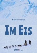 Cover-Bild zum Titel 'Im Eis' von 'Herbert Friedrich'
