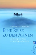 Eine Reise zu den Ahnen - Vera Griebert-Schröder