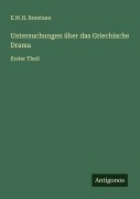 Cover-Bild zum Titel 'Untersuchungen über das Griechische Drama' von 'E. W. H. Brentano'