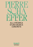 Cover-Bild zum Titel 'Alla ricerca di una musica concreta' von 'Pierre Schaeffer'