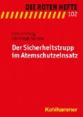 Der Sicherheitstrupp im Atemschutzeinsatz - Carsten Sorg, Christoph Wöhrle