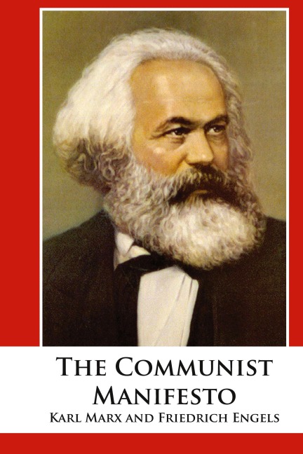 The Communist Manifesto - Karl Marx, Friedrich Engels