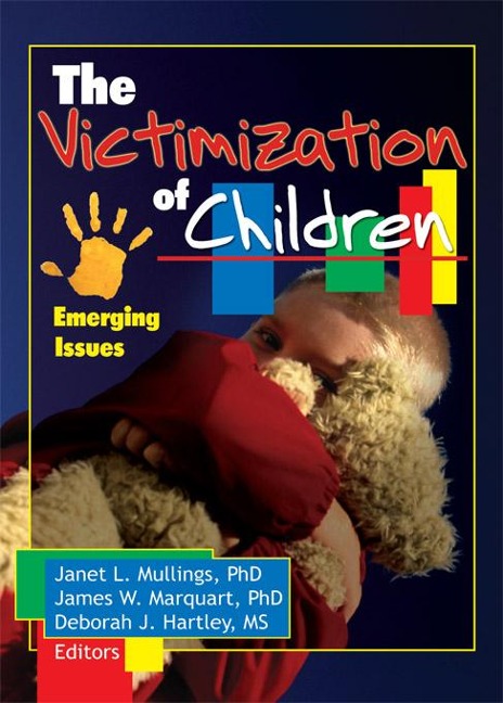 The Victimization of Children - Janet Mullings, Deborah Hartley, James Marquart
