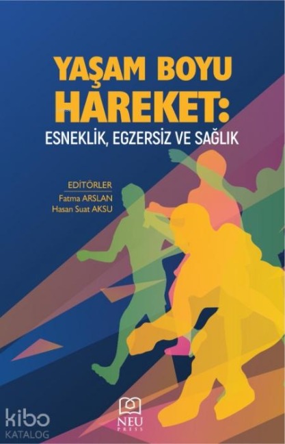 Yasam Boyu Hareket Esneklik, Egzersiz ve Saglik - Fatma Arslan