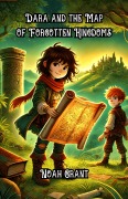Cover-Bild zum Titel 'Dara and the Map of Forgotten Kingdoms' von 'Noah Grant'