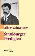 Cover-Bild zum Titel 'Straßburger Predigten' von 'Albert Schweitzer'