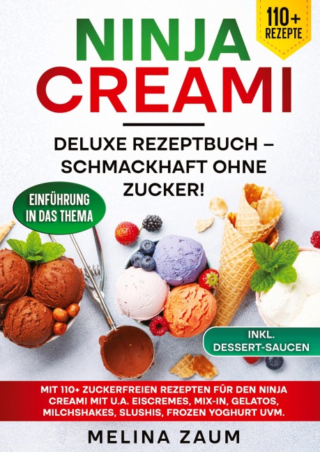 Ninja Creami Deluxe Rezeptbuch - Schmackhaft ohne Zucker! - Melina Zaum