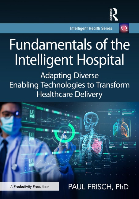 Fundamentals of the Intelligent Hospital - Paul Frisch