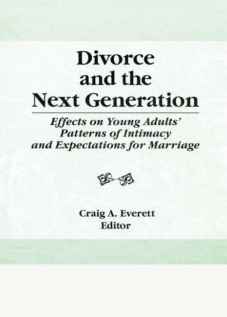 Divorce and the Next Generation - Craig Everett