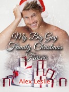 Cover-Bild zum Titel 'My Big Gay Family Christmas Fiasco (The Nolan Family, #1)' von 'Alex Leslie'
