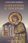 Costantino il vincitore - Alessandro Barbero