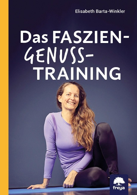 Das Faszien-Genuss-Training - Elisabeth Barta-Winkler